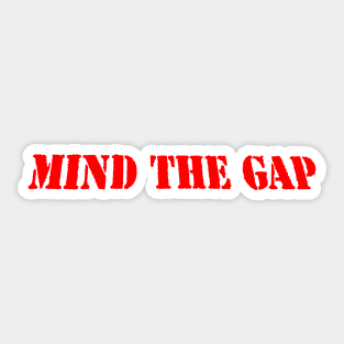 MIND THE GAP Sticker